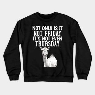 Hump Day Is Wednesday Not Only Is It Not Friday It's Not Even Thursday Crewneck Sweatshirt